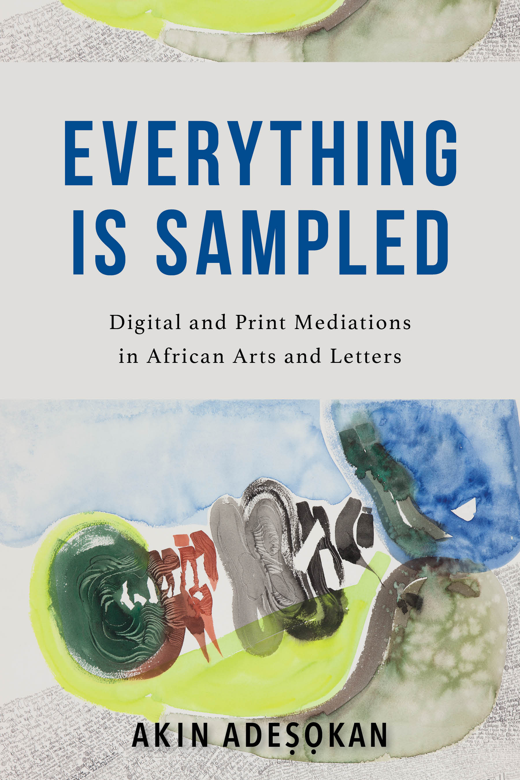 Colorful book cover for Everything is Sampled: Digital and Print Mediations in African Arts and Letters by Akin Adesokan.